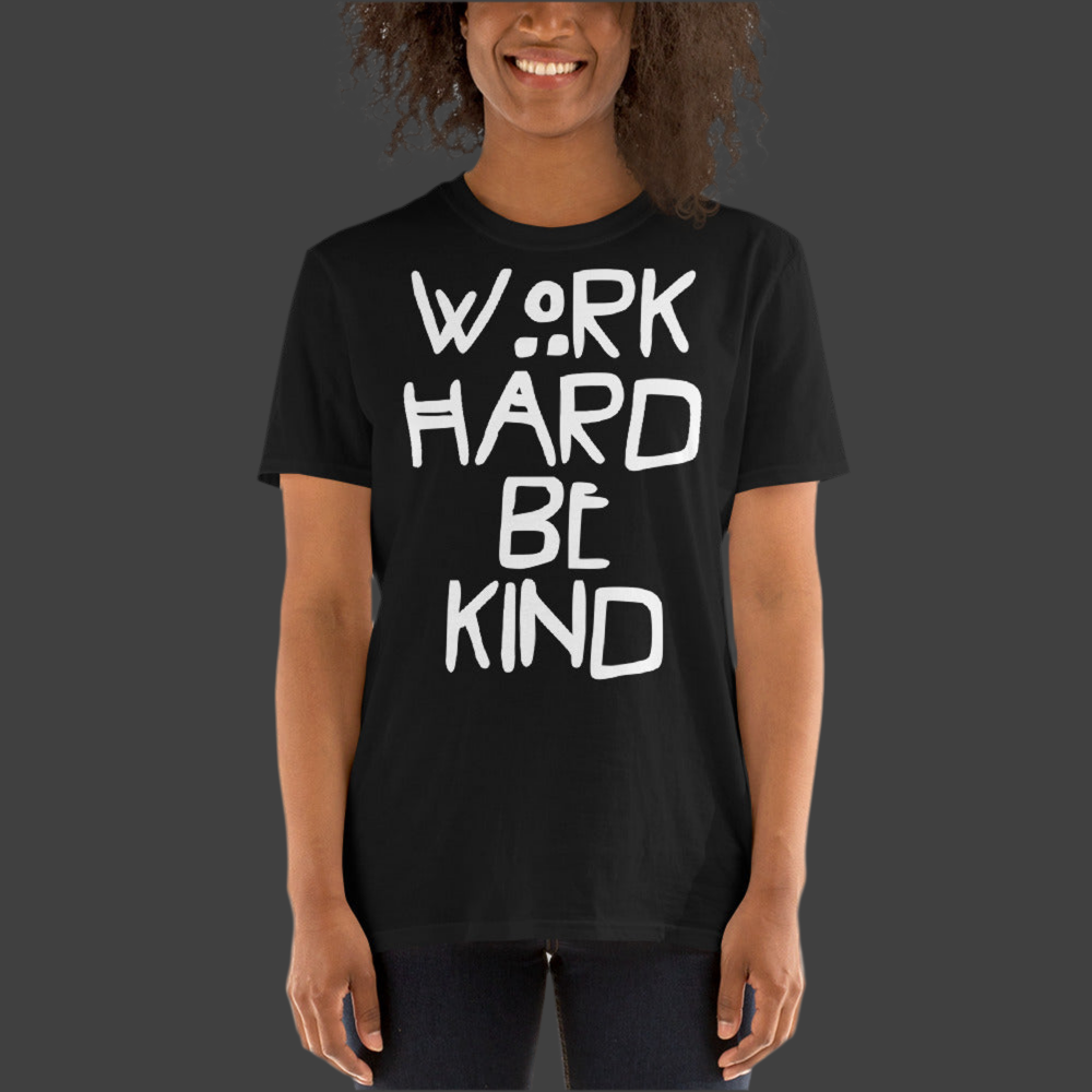 Work Hard. Be Kind